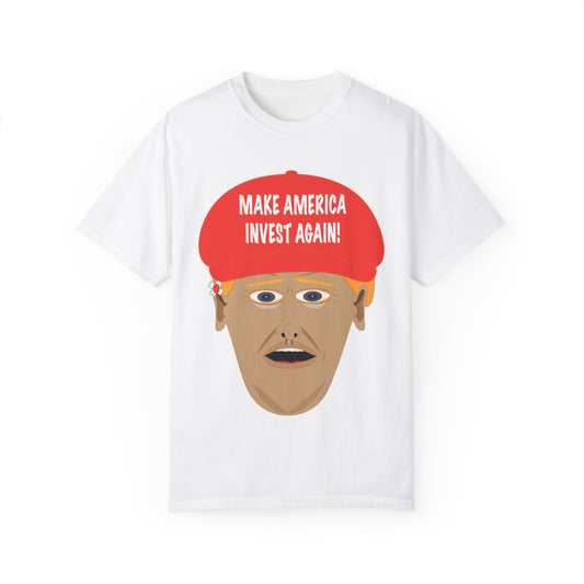 Trump Make America Invest Again Unisex Garment-Dyed T-shirt